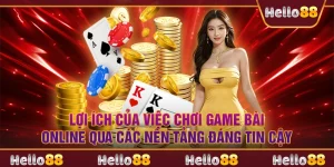 Lợi ích của việc chơi game bài online qua các nền tảng đáng tin cậy