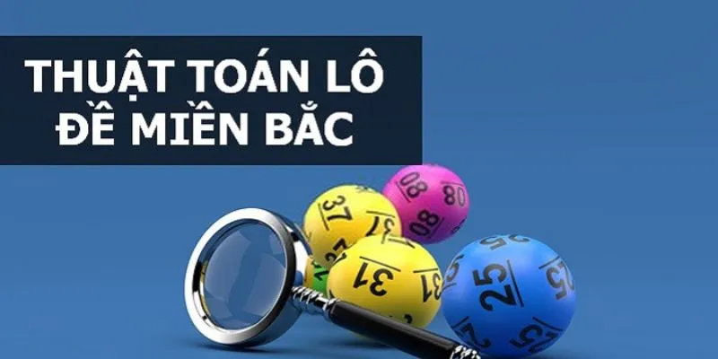 Các dạng dàn đề và cách lên dàn đề miền Bắc phổ biến 