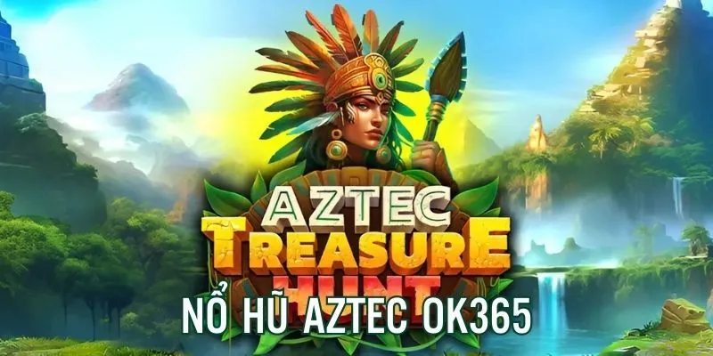 Các loại hình thức cá cược nổ hũ Aztec